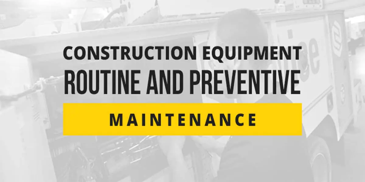 Construction Equipment Routine & Preventive Maintenance | NMC