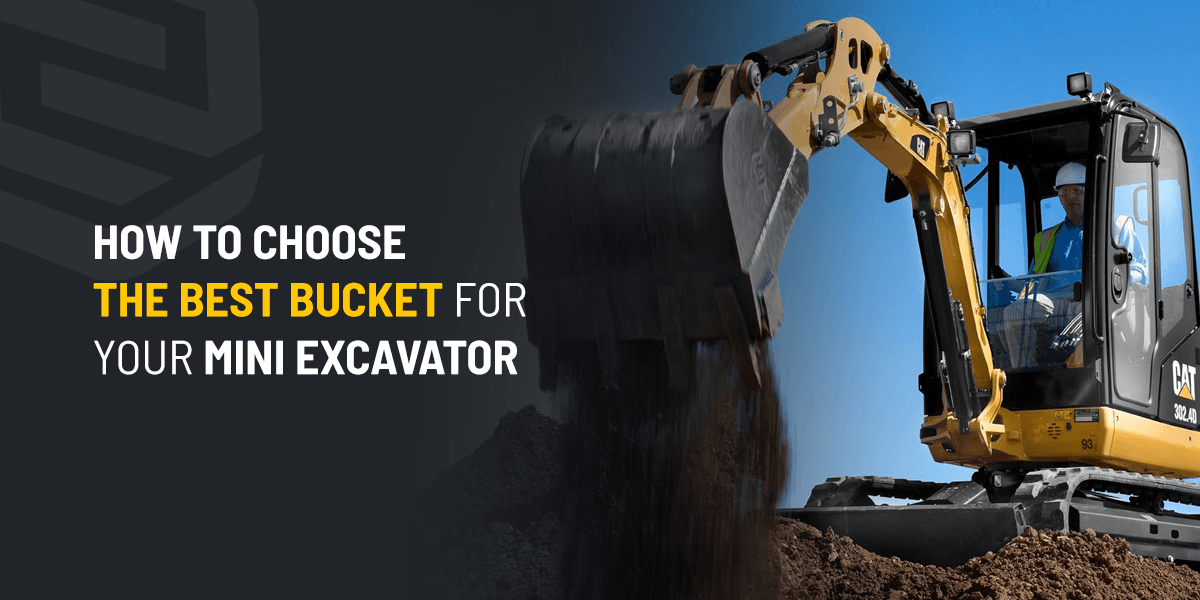 How to Choose the Best Bucket for Your Mini Excavator
