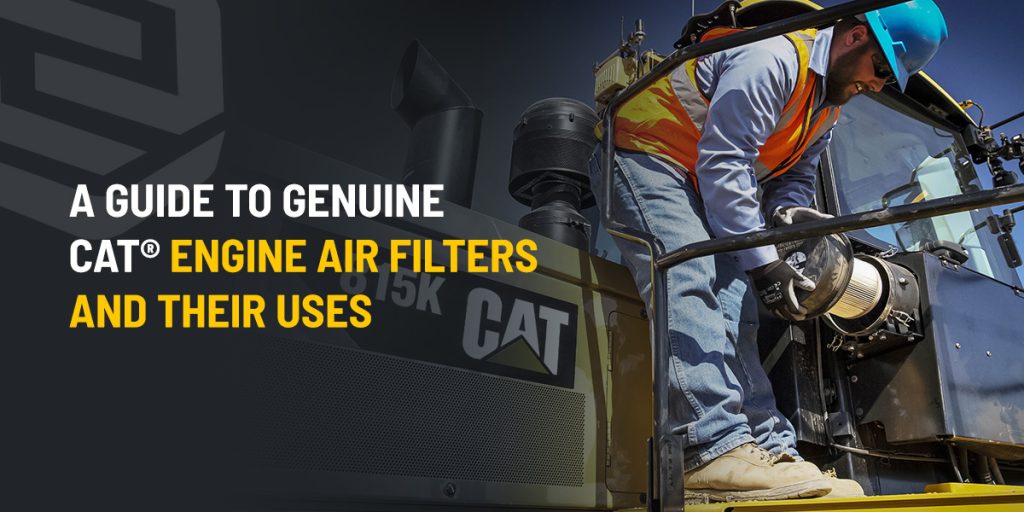 A Guide to Genuine Cat® Engine Air Filters and Their Uses