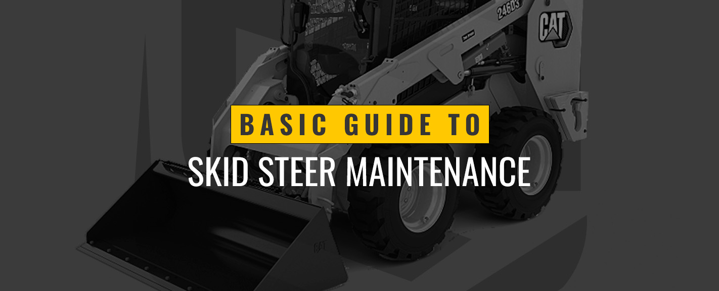 Basic guide to skid steer Maintenance