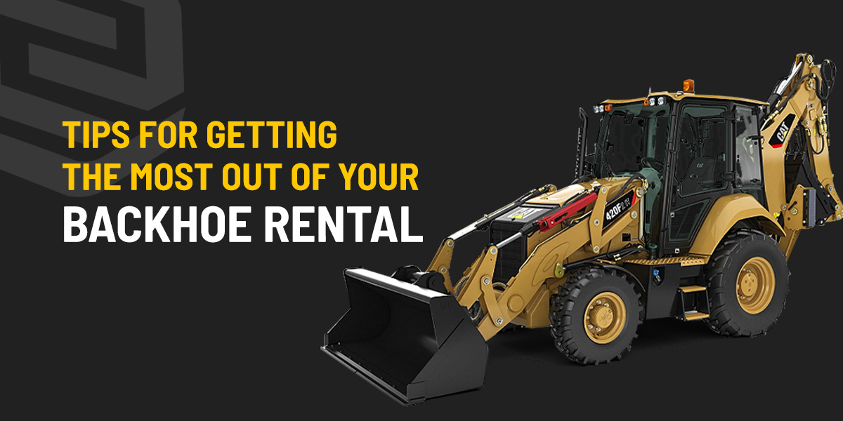 Tips for Getting the Most out of Your Backhoe Rental - NMC Cat